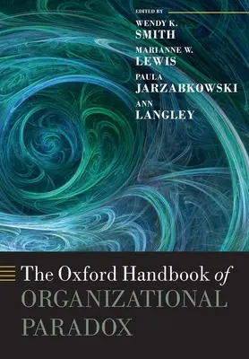 Le manuel d'Oxford sur le paradoxe organisationnel - The Oxford Handbook of Organizational Paradox