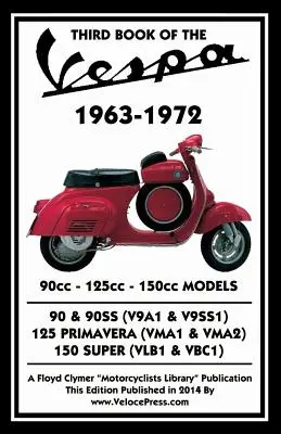 TROISIEME LIVRE DE LA VESPA 1963-1972 - Modèles 90cc - 125cc - 150cc - THIRD BOOK OF THE VESPA 1963-1972 - 90cc - 125cc - 150cc MODELS
