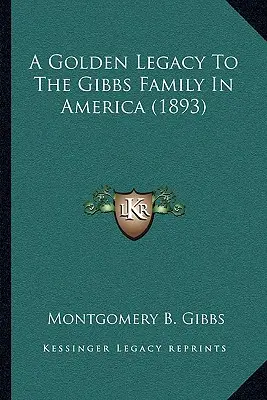 Un héritage en or pour la famille Gibbs en Amérique (1893) - A Golden Legacy To The Gibbs Family In America (1893)