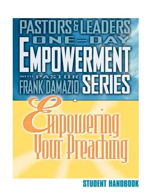 Renforcer votre prédication - Manuel de l'étudiant - Empowering Your Preaching - Student Handbook