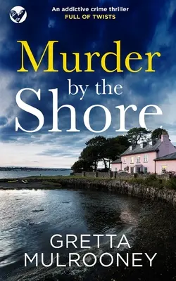 MURDER BY THE SHORE (Meurtre au bord de la mer), un thriller policier captivant et plein de rebondissements. - MURDER BY THE SHORE an addictive crime thriller full of twists