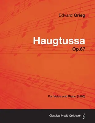 Haugtussa Op.67 - Pour voix et piano (1895) - Haugtussa Op.67 - For Voice and Piano (1895)