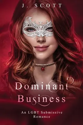 Dominant Business : Une romance soumise LGBT - Dominant Business: An LGBT Submissive Romance