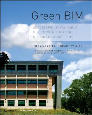 Green Bim : Réussir la conception durable avec la modélisation des données du bâtiment - Green Bim: Successful Sustainable Design with Building Information Modeling