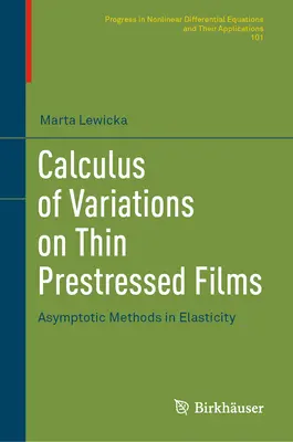 Calcul des variations sur les films minces précontraints : Méthodes asymptotiques en élasticité - Calculus of Variations on Thin Prestressed Films: Asymptotic Methods in Elasticity