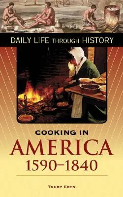 La cuisine en Amérique, 1590-1840 - Cooking in America, 1590-1840