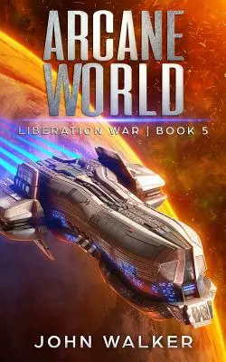 Arcane World : Liberation War Book 5 - Arcane World: Liberation War Book 5