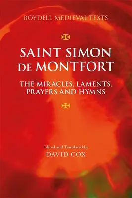 Saint Simon de Montfort : Les miracles, les lamentations, les prières et les hymnes - Saint Simon de Montfort: The Miracles, Laments, Prayers and Hymns