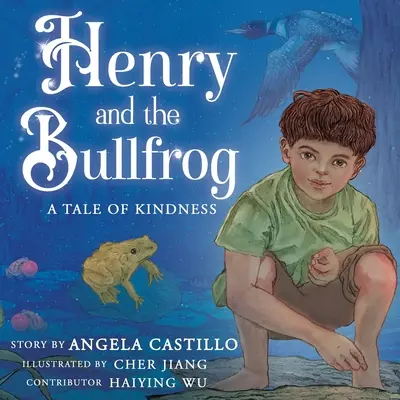 Henry et la grenouille-taureau : Un conte de bonté - Henry and the Bullfrog: A Tale of Kindness