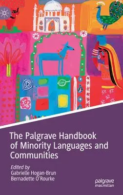 Le Palgrave Handbook of Minority Languages and Communities (Manuel Palgrave des langues et communautés minoritaires) - The Palgrave Handbook of Minority Languages and Communities