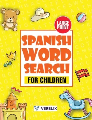 Recherche de mots en espagnol pour les enfants : Cahier d'activités en gros caractères avec des mots cachés pour les enfants et les débutants - Spanish Word Search for Children: Large Print Spanish Activity Book with Word Search Puzzles for Kids and Beginners