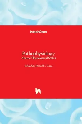La physiopathologie : Les états physiologiques altérés - Pathophysiology: Altered Physiological States
