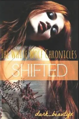 Les Chroniques du Loup Blanc : Shifted : Un original Wattpad - The White Wolf Chronicles: Shifted: A Wattpad Original