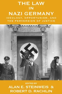 Le droit dans l'Allemagne nazie : Idéologie, opportunisme et perversion de la justice - The Law in Nazi Germany: Ideology, Opportunism, and the Perversion of Justice