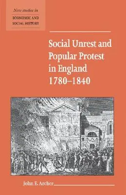 Troubles sociaux et protestations populaires en Angleterre, 1780-1840 - Social Unrest and Popular Protest in England, 1780-1840