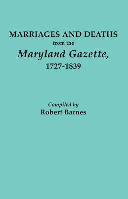 Mariages et décès dans la Gazette du Maryland 1727-1839 - Marriages and Deaths from the Maryland Gazette 1727-1839