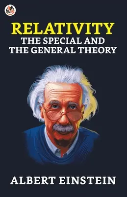 La relativité : La relativité spéciale et la relativité générale - Relativity: The Special and the General