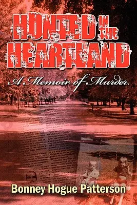 Chassé au cœur du pays : Une mémoire d'assassinat - Hunted in the Heartland: A Memoir of Murder
