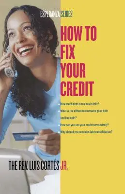 Comment réparer votre crédit - How to Fix Your Credit