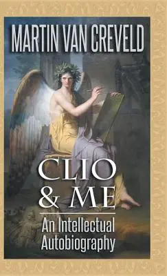 Clio et moi : une autobiographie intellectuelle - Clio & Me: An Intellectual Autobiography