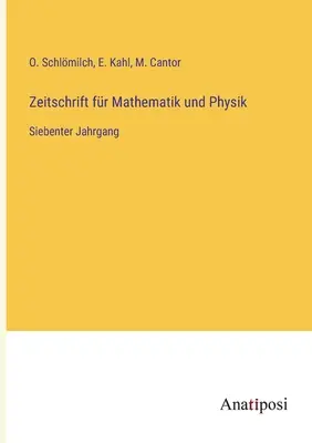 Zeitschrift fr Mathematik und Physik : Septième année - Zeitschrift fr Mathematik und Physik: Siebenter Jahrgang