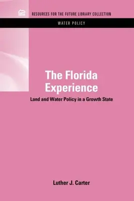 L'expérience de la Floride : La politique de l'eau et de la terre dans un État en pleine croissance - The Florida Experience: Land and Water Policy in a Growth State