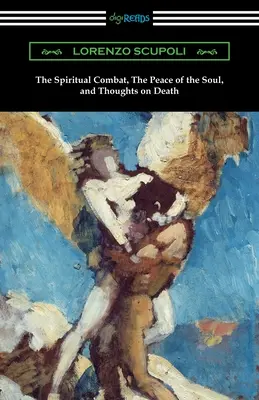 Le combat spirituel, la paix de l'âme et les réflexions sur la mort - The Spiritual Combat, The Peace of the Soul, and Thoughts on Death