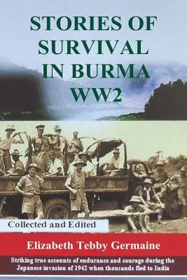 Histoires de survie en Birmanie pendant la Seconde Guerre mondiale - Stories of survival in Burma WW2