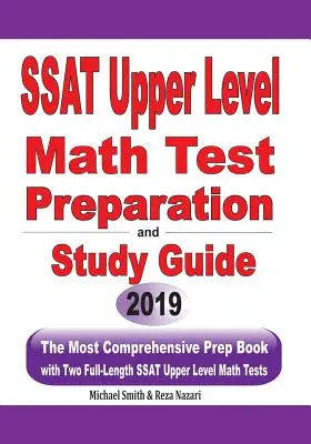 Préparation au test de mathématiques du niveau supérieur du SSAT et guide d'étude : Le livre de préparation le plus complet avec deux tests complets de mathématiques du niveau supérieur du SSAT - SSAT Upper Level Math Test Preparation and study guide: The Most Comprehensive Prep Book with Two Full-Length SSAT Upper Level Math Tests