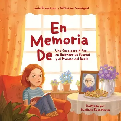 En Memoria De : Un guide pour les enfants pour comprendre les funérailles et le processus de deuil - En Memoria De: Una Gua para Nios en Entender un Funeral y el Proceso del Duelo