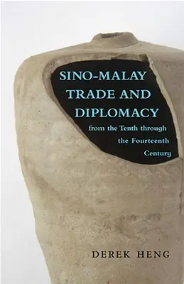 Commerce et diplomatie sino-malaisiens du dixième au quatorzième siècle - Sino-Malay Trade and Diplomacy from the Tenth through the Fourteenth Century