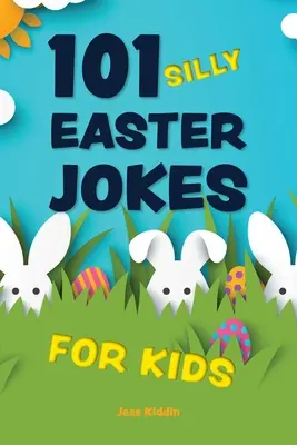 101 blagues de Pâques pour les enfants - 101 Silly Easter Jokes for Kids