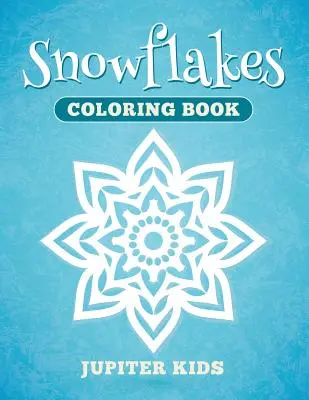Livre à colorier sur les flocons de neige - Snowflakes Coloring Book