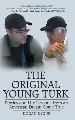The Original Young Turk : Stories and Life Lessons from an American Dream Come True (Le jeune Turc original : histoires et leçons de vie d'un rêve américain devenu réalité) - The Original Young Turk: Stories and Life Lessons from an American Dream Come True