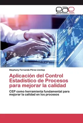 Aplicacin del Control Estadstico de Procesos para mejorar la calidad (en anglais) - Aplicacin del Control Estadstico de Procesos para mejorar la calidad