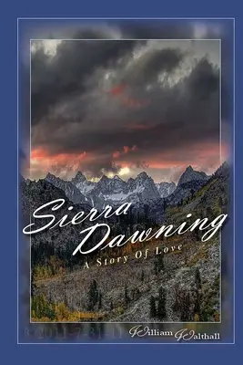 Sierra Dawning : Une histoire d'amour - Sierra Dawning: A Story of Love