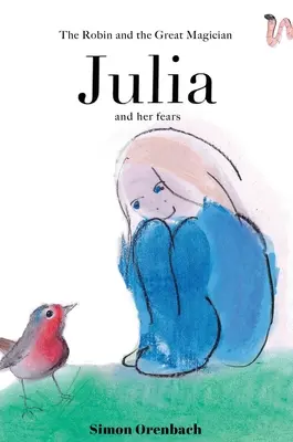 Le merle et le grand magicien JULIA et ses peurs - The Robin and the Great Magician JULIA and her fears