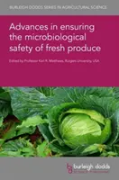 Progrès dans la garantie de la sécurité microbiologique des produits frais - Advances in Ensuring the Microbiological Safety of Fresh Produce