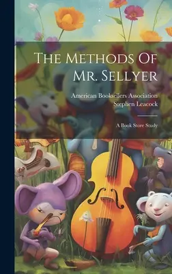 Les méthodes de M. Sellyer : Une étude de librairie - The Methods Of Mr. Sellyer: A Book Store Study