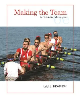 Former l'équipe : Un guide pour les managers - Making the Team: A Guide for Managers