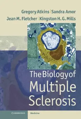 La biologie de la sclérose en plaques - The Biology of Multiple Sclerosis