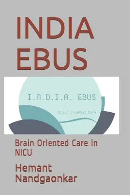 Inde Ebus : Soins à orientation cérébrale dans les unités de soins intensifs néonatals - India Ebus: Brain Oriented Care in NICU