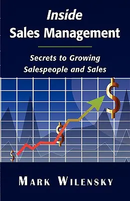 Inside Sales Management : Les secrets de la croissance des vendeurs et des ventes - Inside Sales Management: Secrets to Growing Salespeople and Sales