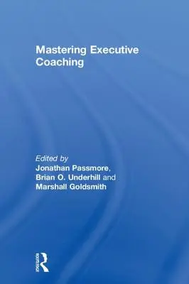 Maîtriser le coaching exécutif - Mastering Executive Coaching