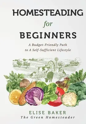 Homesteading For Beginners : Un chemin respectueux du budget vers un mode de vie autosuffisant - Homesteading For Beginners: A Budget-Friendly Path To A Self-Sufficient Lifestyle