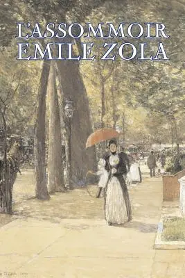 L'Assommoir d'Emile Zola, Fiction, Littéraire, Classique - L'Assommoir by Emile Zola, Fiction, Literary, Classics