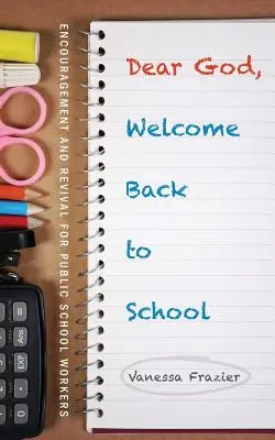 Cher Dieu, bienvenue à l'école - Dear God, Welcome Back to School