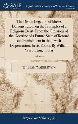 L'histoire de l'Ecosse, depuis les plus anciens récits de cette nation jusqu'au règne du roi Jacques VI, traduite du latin par George Buchanan. - The Divine Legation of Moses Demonstrated, on the Principles of a Religious Deist, From the Omission of the Doctrine of a Future State of Reward and P