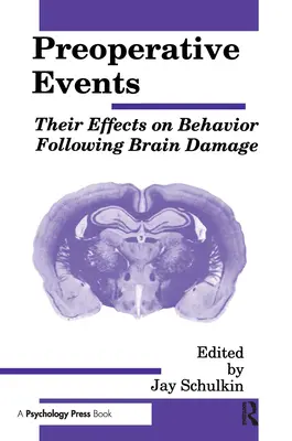 Événements préopératoires : Leurs effets sur le comportement après une lésion cérébrale - Preoperative Events: Their Effects on Behavior Following Brain Damage