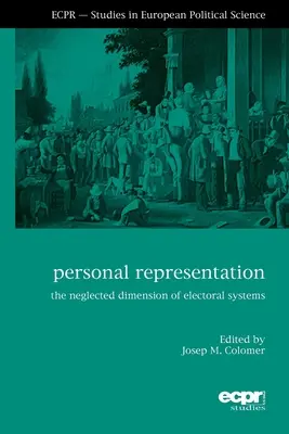 La représentation personnelle : La dimension négligée des systèmes électoraux - Personal Representation: The Neglected Dimension of Electoral Systems